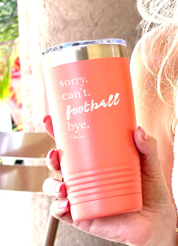 Sorry Can't Football Bye Old School Tumbler