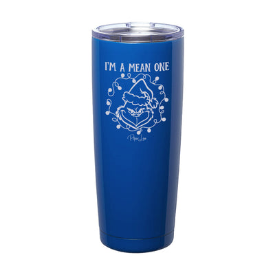 I'm A Mean One Laser Etched Tumbler