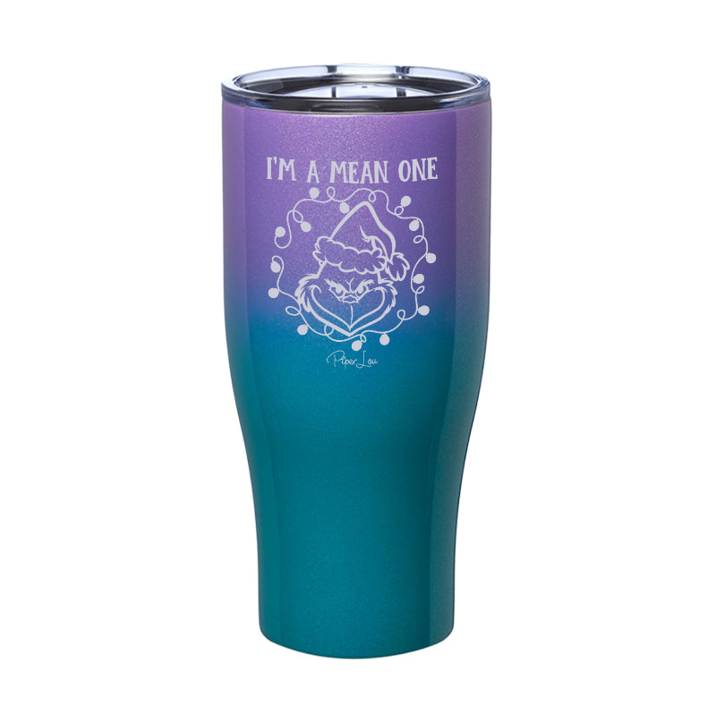 I'm A Mean One Laser Etched Tumbler