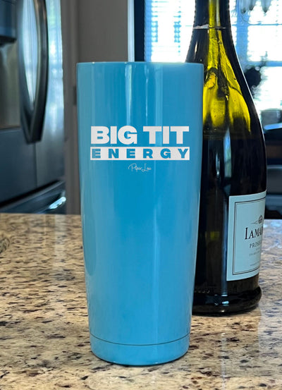 Big Tit Energy Laser Etched Tumbler