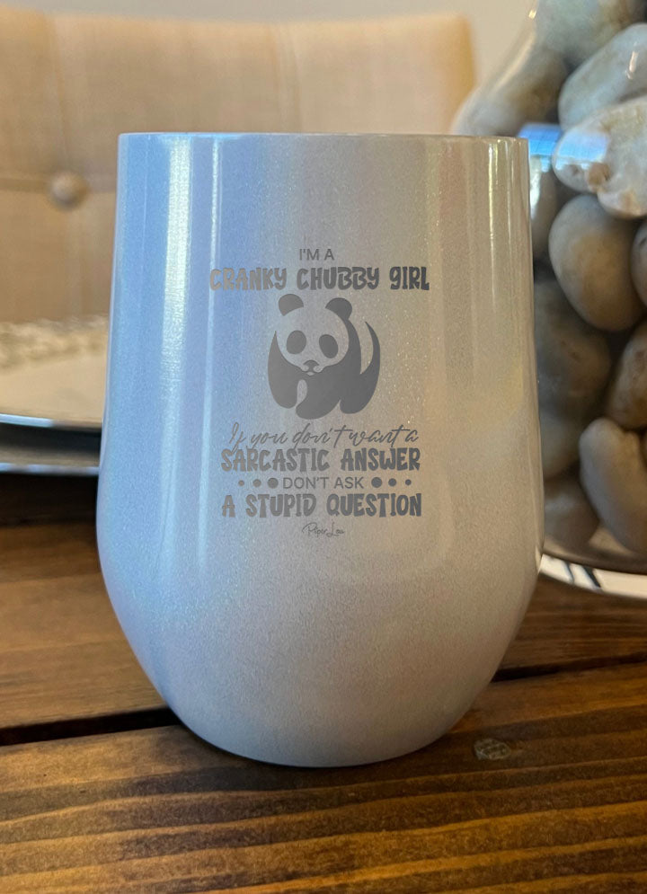 Cranky Chubby Girl Laser Etched Tumbler