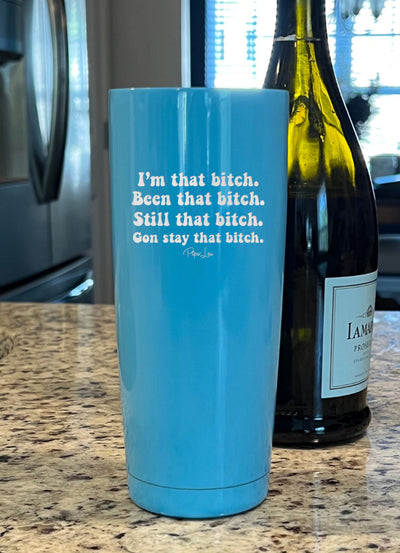 I'm That Bitch Laser Etched Tumbler