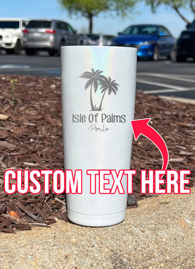 Isle Of Palms (CUSTOM) Laser Etched Tumbler