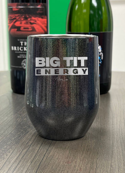 Big Tit Energy Laser Etched Tumbler