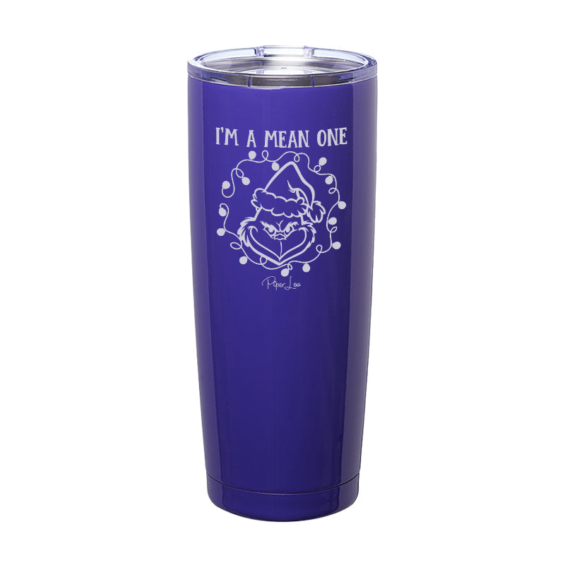 I'm A Mean One Laser Etched Tumbler