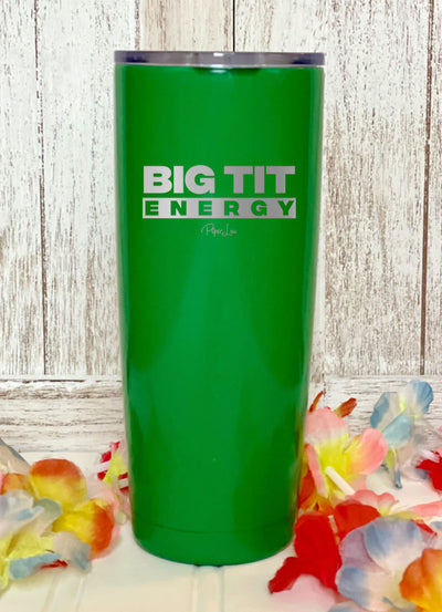 Big Tit Energy Laser Etched Tumbler