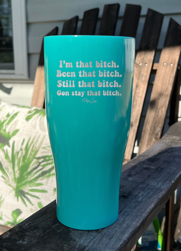 I'm That Bitch Laser Etched Tumbler