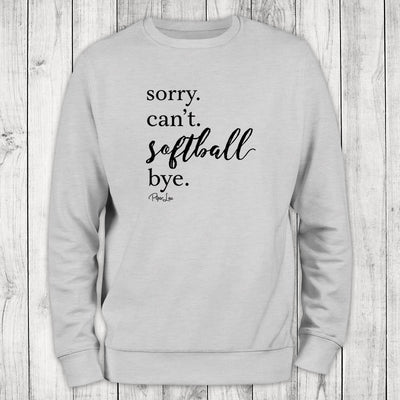 Sorry Can't Softball Bye Crewneck