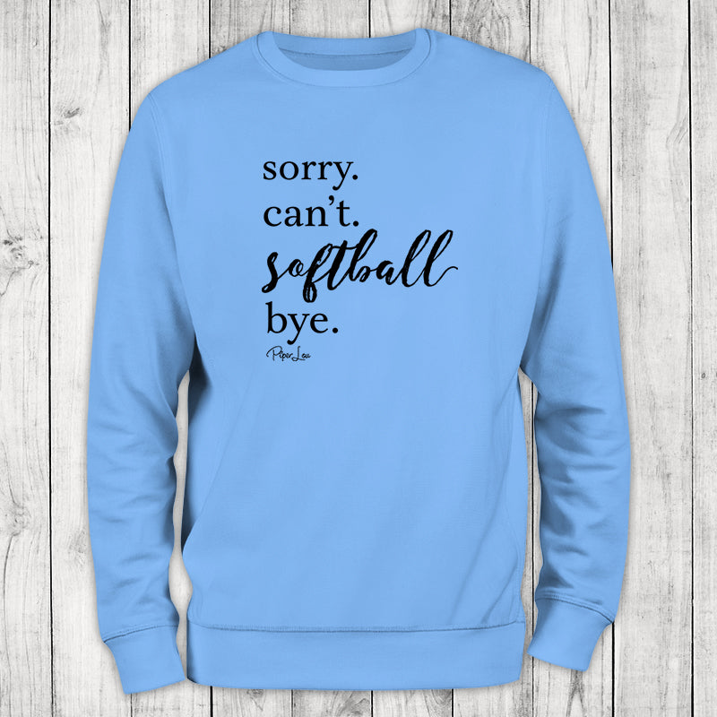 Sorry Can't Softball Bye Crewneck