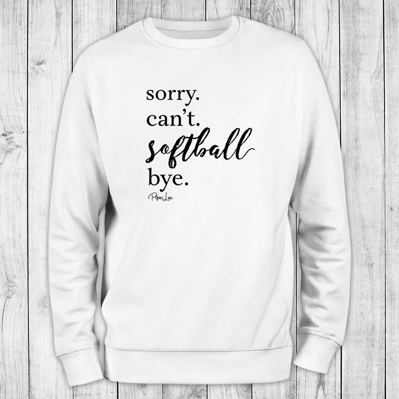 Sorry Can't Softball Bye Crewneck