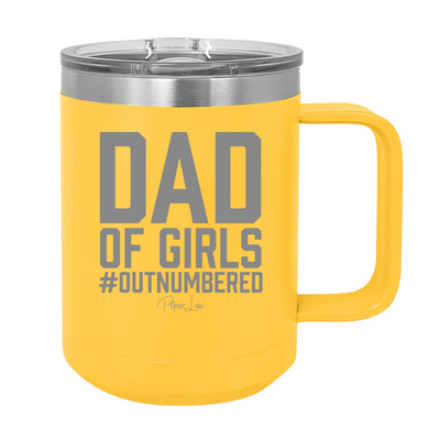 Dad Of Girls Outnumbered 15oz Coffee Mug Tumbler