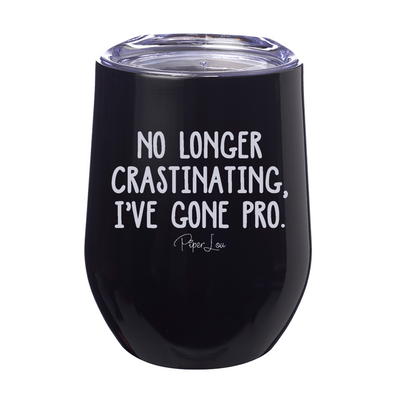 No Longer Crastinating 12oz Stemless Wine Cup