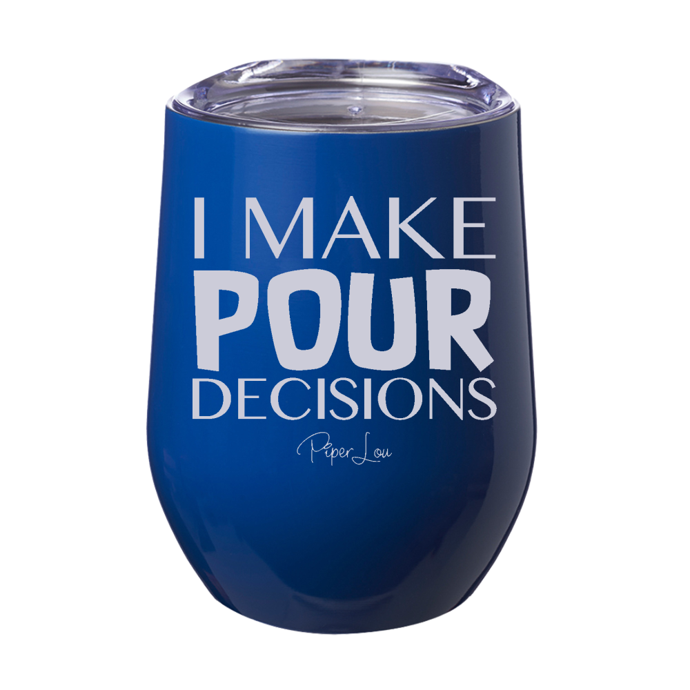 I Make Pour Decisions – Engraved Wine Tumbler, Vacuum Insulated