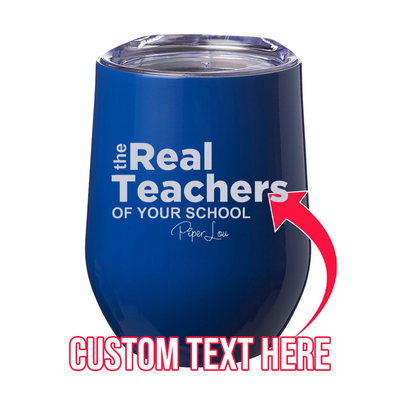 The Real Teachers (CUSTOM) 12oz Stemless Wine Cup