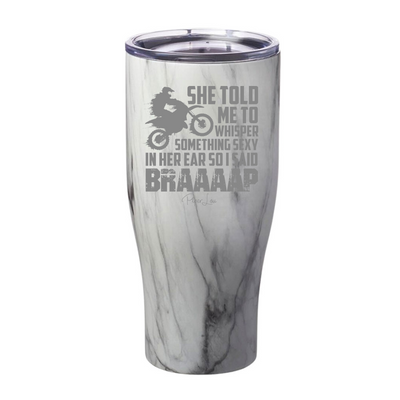 She Told Me To Whisper Something Sexy Laser Etched Tumbler