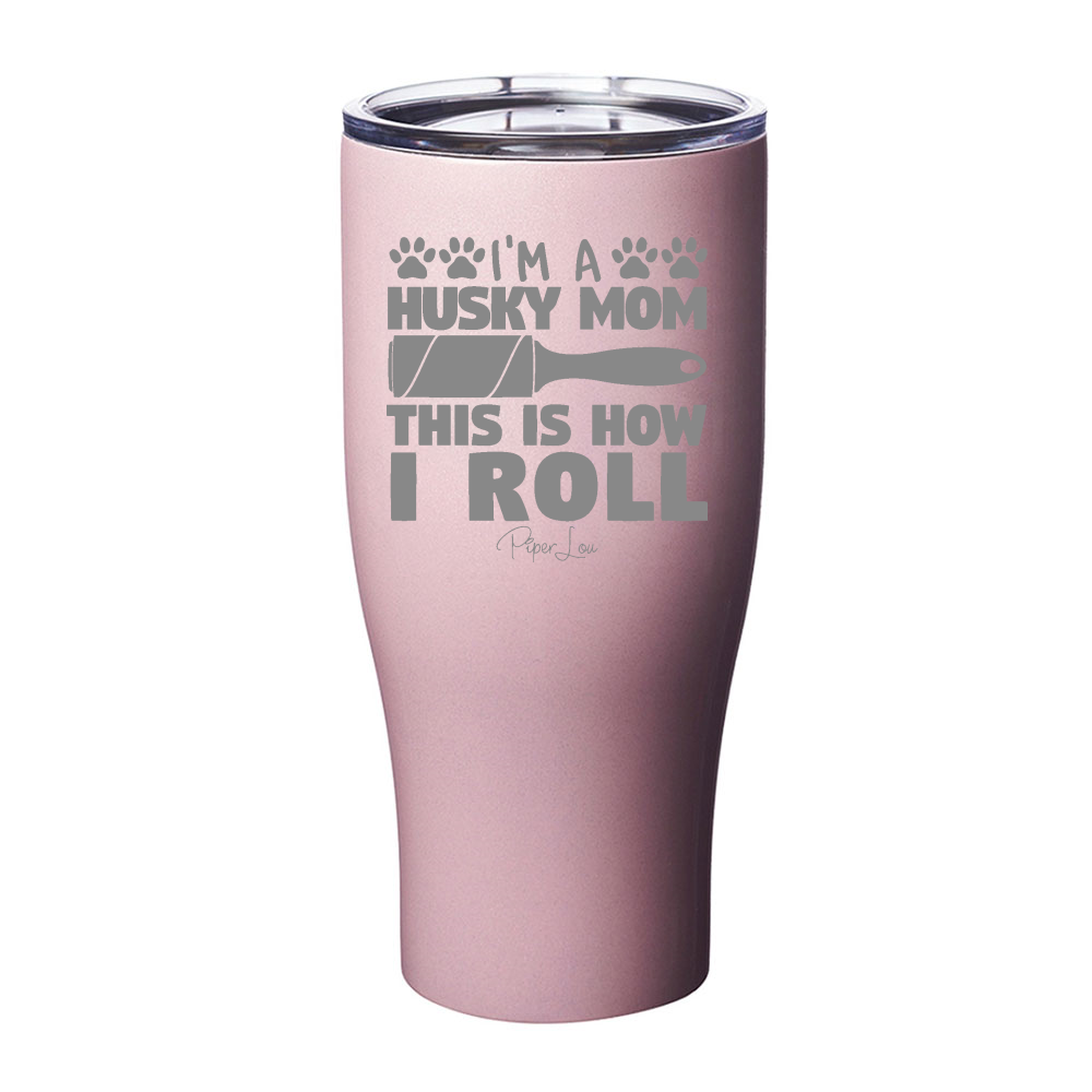 Clearance | I'm A Husky Mom Laser Etched Tumbler