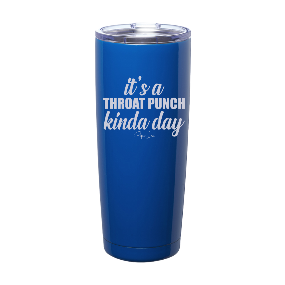 It's A Throat Punch Kind Of Day – Engraved Stainless Steel Tumbler