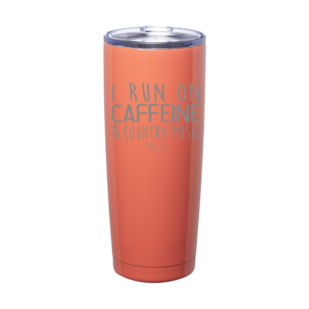 I Run On Caffeine And Country Music Laser Etched Tumbler