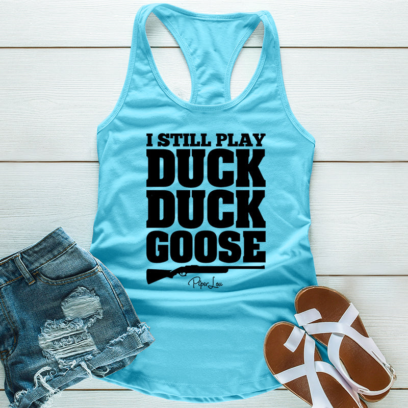 I Still Play Duck Duck Goose