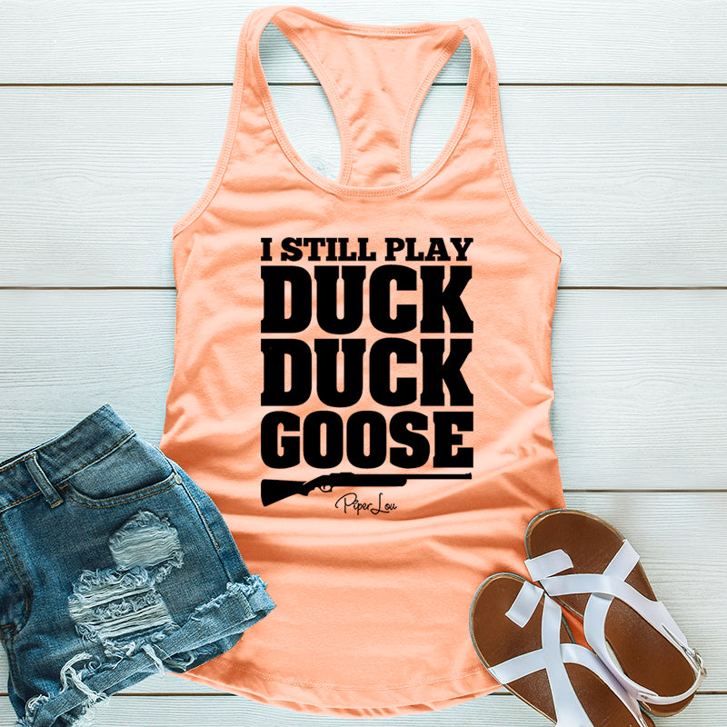 I Still Play Duck Duck Goose