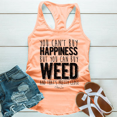 You Cant Buy Happiness But You Can Buy Weed