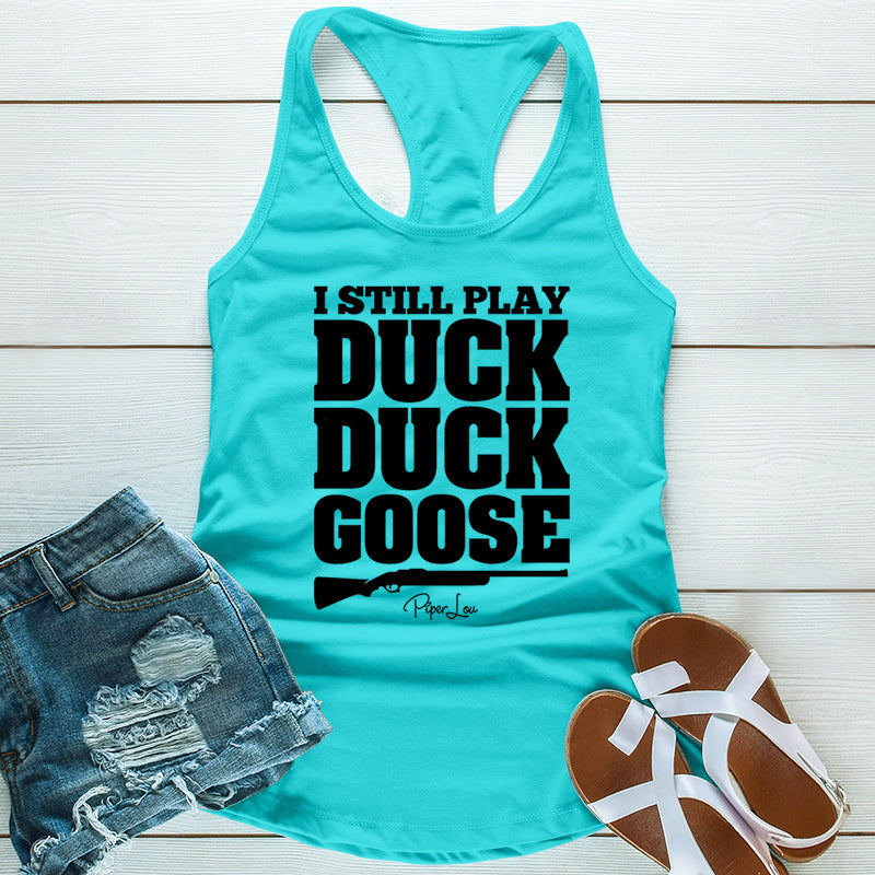 I Still Play Duck Duck Goose