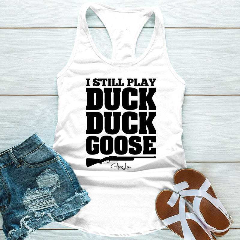 I Still Play Duck Duck Goose