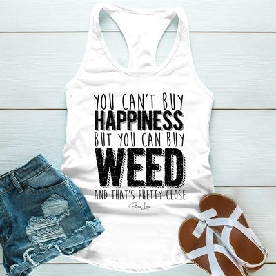 You Cant Buy Happiness But You Can Buy Weed