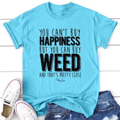 You Cant Buy Happiness But You Can Buy Weed