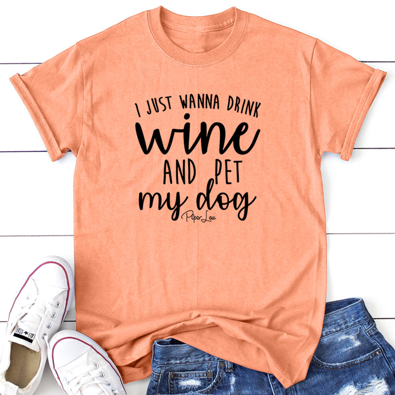 I Just Want To Drink Wine And Pet My Dog