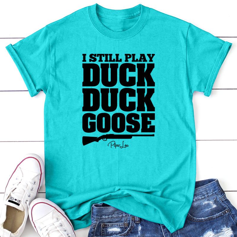 I Still Play Duck Duck Goose