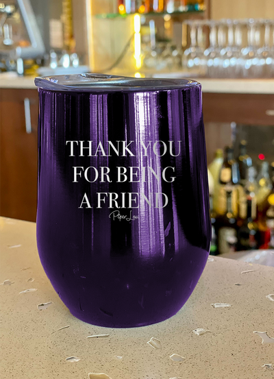 Thank You For Being A Friend 12oz Stemless Wine Cup