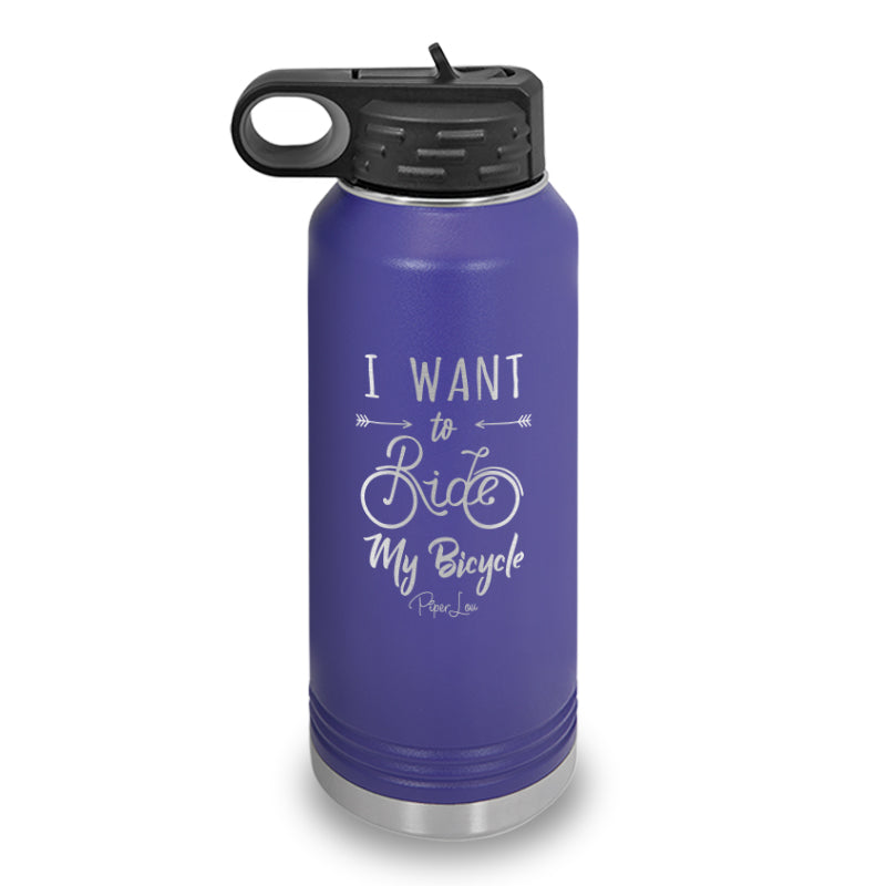 I Want To Ride My Bicycle Water Bottle