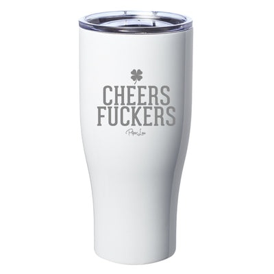 Cheers Fuckers Laser Etched Tumbler