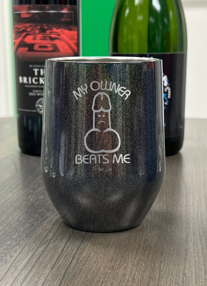 My Owner Beats Me Laser Etched Tumbler