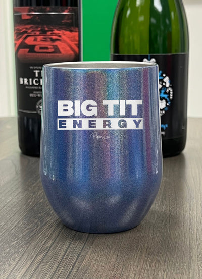 Big Tit Energy Laser Etched Tumbler