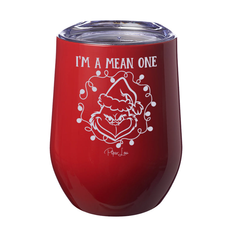 I'm A Mean One Laser Etched Tumbler