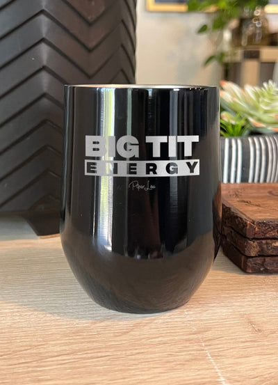 Big Tit Energy Laser Etched Tumbler