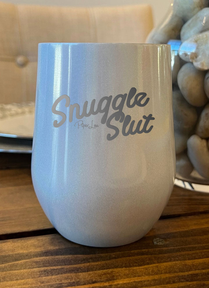 Snuggle Slut Laser Etched Tumbler