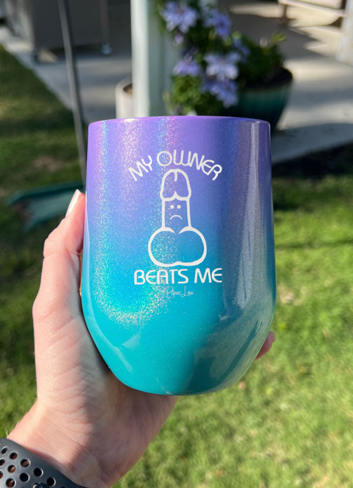 My Owner Beats Me Laser Etched Tumbler