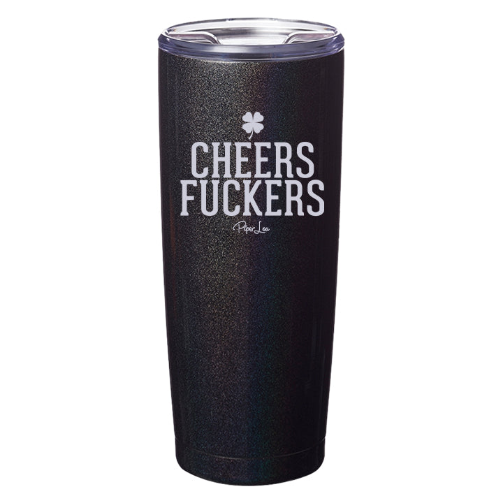 Cheers Fuckers Laser Etched Tumbler