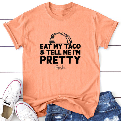 Eat My Taco and Tell Me I'm Pretty