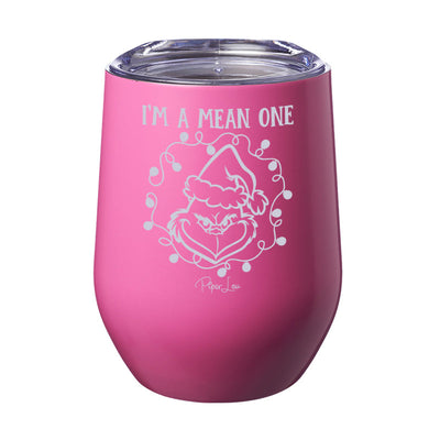 I'm A Mean One Laser Etched Tumbler