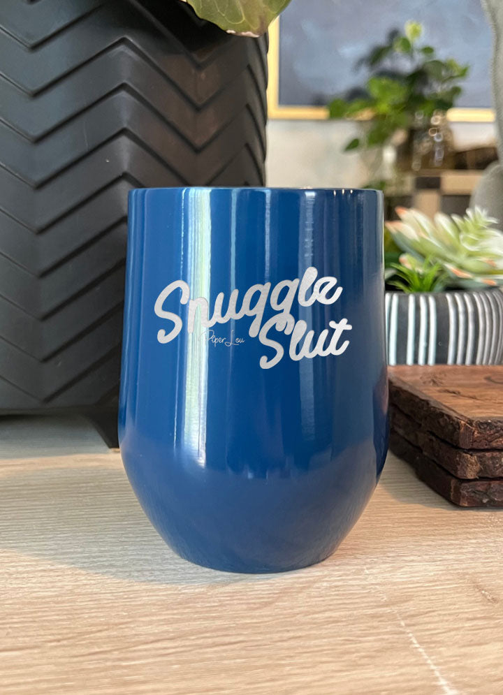 Snuggle Slut Laser Etched Tumbler