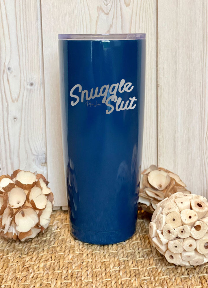 Snuggle Slut Laser Etched Tumbler