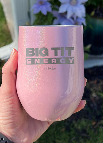 Big Tit Energy Laser Etched Tumbler