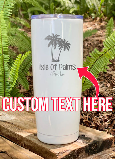 Isle Of Palms (CUSTOM) Laser Etched Tumbler