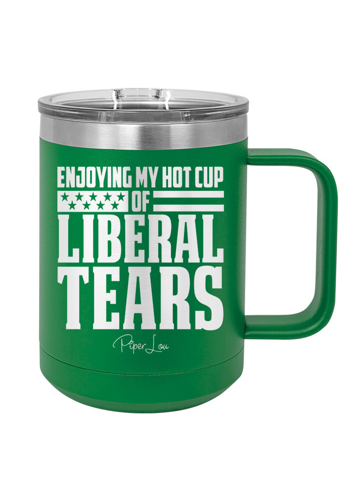 Enjoying My Hot Cup of Liberal Tears Coffee Mug