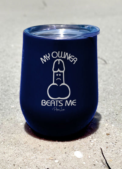 My Owner Beats Me Laser Etched Tumbler