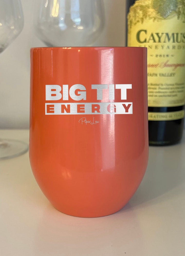 Big Tit Energy Laser Etched Tumbler